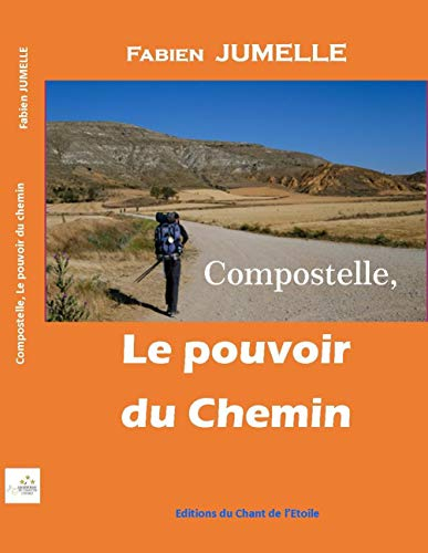 Compostelle, Le pouvoir du Chemin