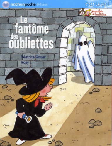 Jennifer et Laetitia. Vol. 2006. Le fantôme des oubliettes