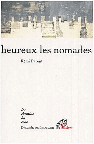 Lève-toi et marche. Vol. 4. Heureux les nomades