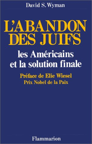 L'Abandon des Juifs : les Américains et la solution finale