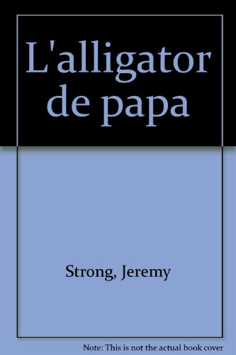 L'alligator de papa