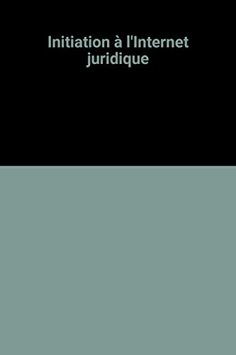 initiation à l'internet juridique (ancienne édition)
