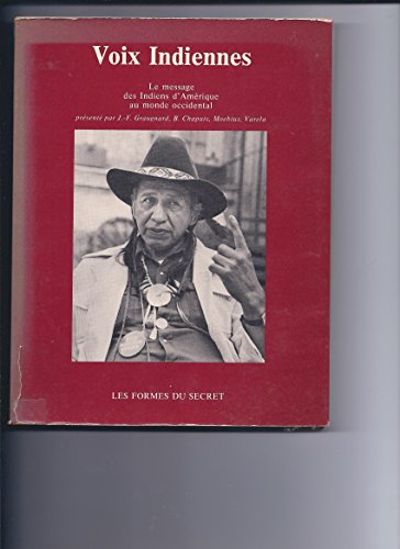 voix indiennes : le message des indiens d'amérique au monde occidental