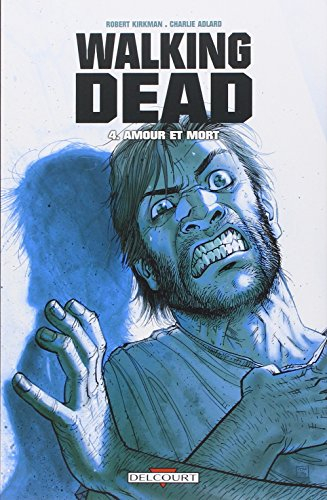Walking dead. Vol. 4. Amour et mort