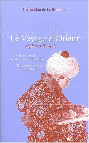 Le voyage d'Orient : espion en Turquie