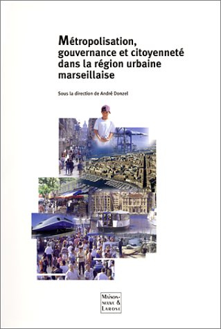 Métropolisation, gouvernance et citoyenneté dans la région urbaine marseillaise