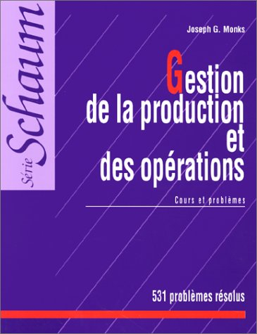 Gestion de la production et des opérations : cours et problèmes