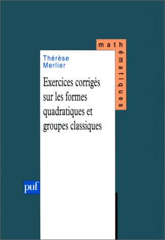 Exercices corrigés sur les formes quadratiques et groupes classiques
