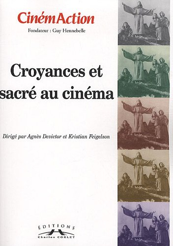 CinémAction TV, n° 134. Croyances et sacré au cinéma
