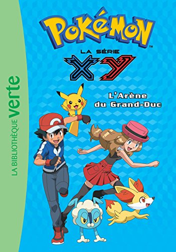 Pokémon : la série XY. Vol. 17. L'arène du grand-duc