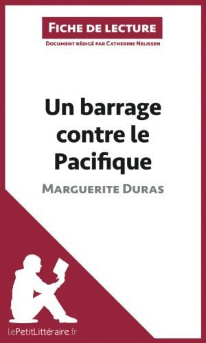 un barrage contre le pacifique de marguerite duras (fiche de lecture): résumé complet et analyse dét