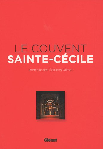 Le couvent Sainte-Cécile : domicile des éditions Glénat