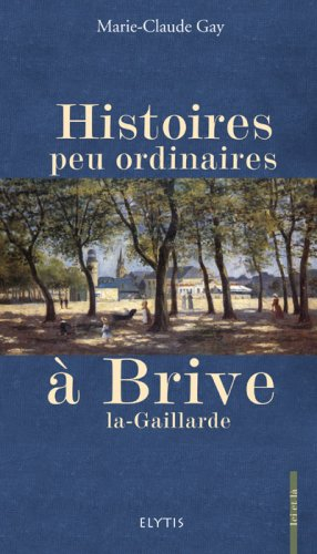 Histoires peu ordinaires à Brive-la-Gaillarde