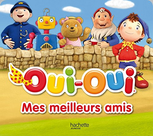 Oui-Oui : mes meilleurs amis