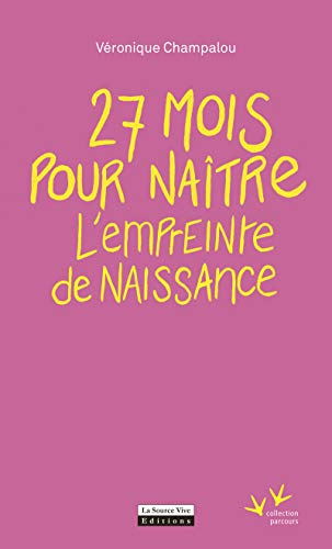 27 mois pour naître : l'empreinte de naissance