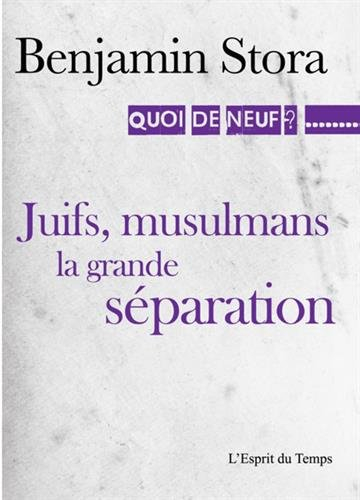 Juifs, musulmans : chronique d'une rupture