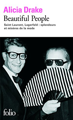 Beautiful people : Saint-Laurent, Lagerfeld : splendeurs et misères de la mode
