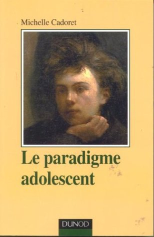 Le paradigme adolescent : approche psychanalytique et anthropologique