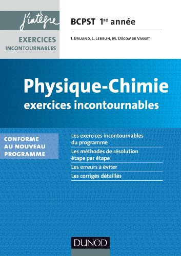 Physique chimie BCPST 1re année : exercices incontournables : conforme au nouveau programme