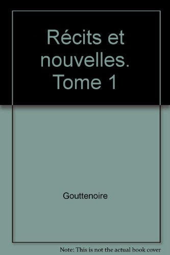 récits et nouvelles. tome 1