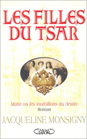 Les filles du tsar : Marie ou les tourbillons du destin