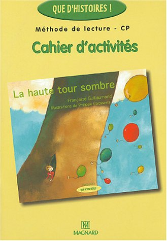 Méthode de lecture CP, cahier d'activités : la haute tour sombre
