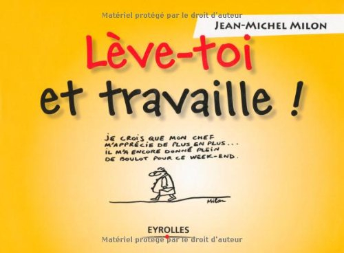 Lève-toi et travaille !