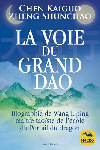 La voie du grand Dao : biographie de Wang Liping, maître taoïste de l'école du Portail du dragon