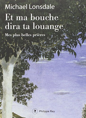 Et ma bouche dira ta louange