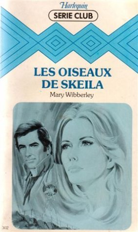 les oiseaux de skeila : collection : harlequin série club n, 302