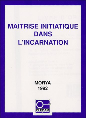 Maîtrise initiatique dans l'Incarnation