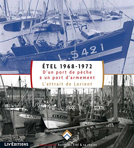 Etel, 1968-1972 : d'un port de pêche à un port d'armement : l'attrait de Lorient