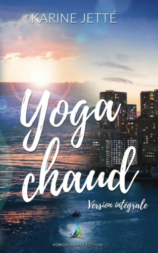 Yoga Chaud, l'intégrale