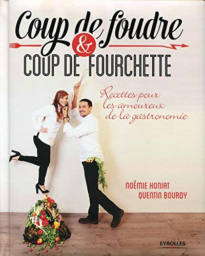 Coup de foudre & coup de fourchette : recettes pour les amoureux de la gastronomie