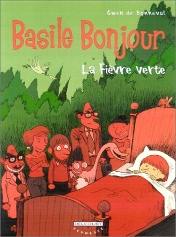 Basile bonjour. Vol. 2. La fièvre verte