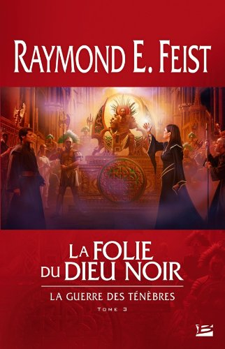La guerre des ténèbres. Vol. 3. La folie du dieu noir