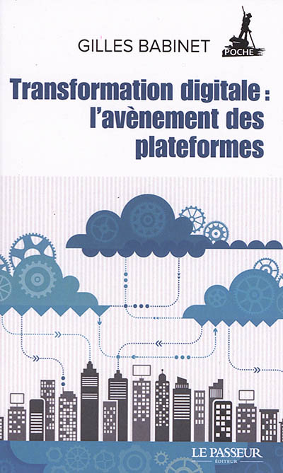 Transformation digitale : l'avènement des plateformes : histoires de licornes, de data et de nouveau