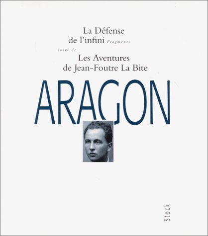 La défense de l'infini : fragments. Les aventures de Jean-Foutre la Bite