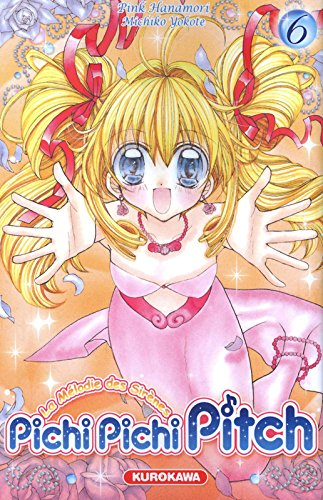 Pichi Pichi Pitch : la mélodie des sirènes. Vol. 6