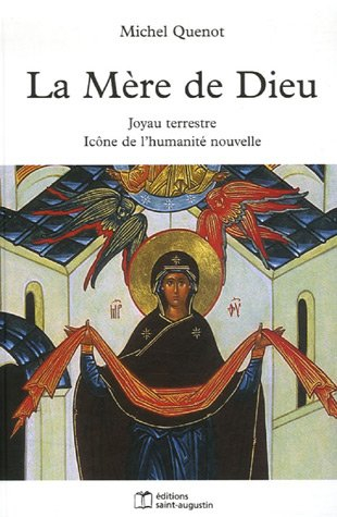 La mère de Dieu : joyau terrestre, icône de l'humanité nouvelle