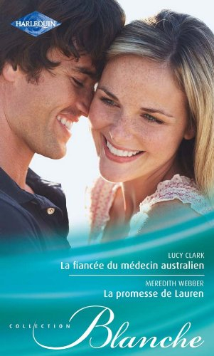 La fiancée du médecin australien. La promesse de Lauren