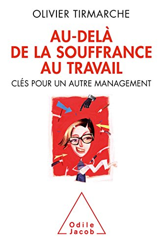 Au-delà de la souffrance au travail : clés pour un autre management