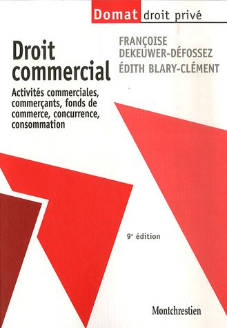 Droit commercial : activités commerciales, commerçants, fonds de commerce, concurrence, consommation