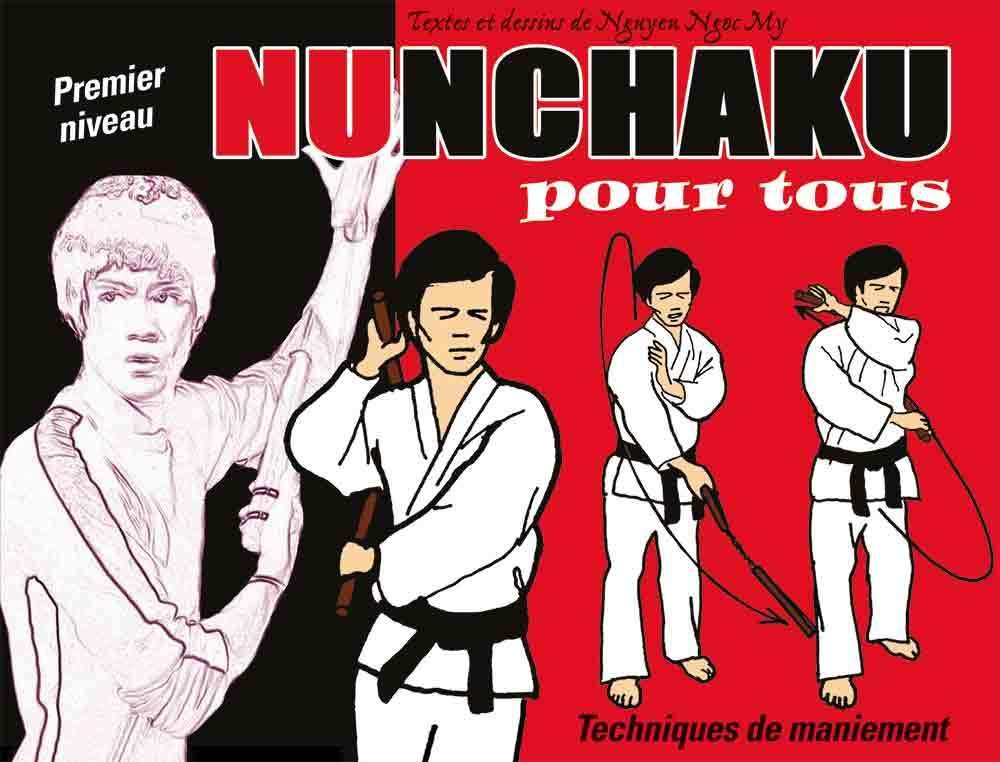 Nunchaku pour tous. Vol. 1. Techniques de maniement : premier niveau