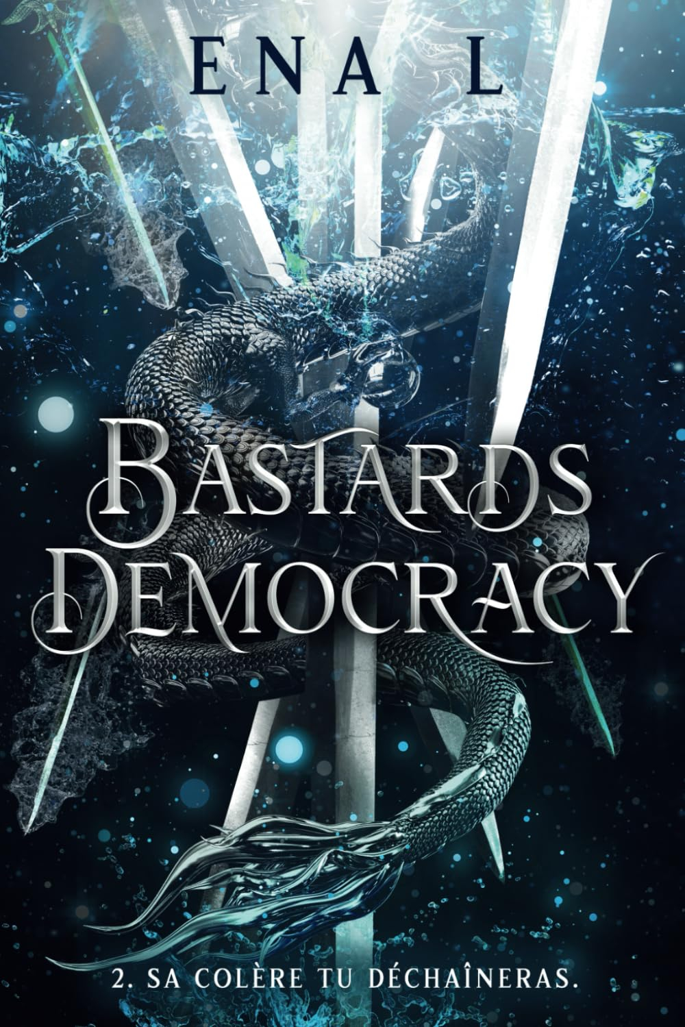 Bastards Democracy - Livre 2 : Sa colère tu déchaîneras (Romantasy)