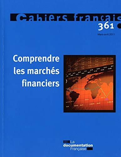 Cahiers français, n° 361. Comprendre les marchés financiers
