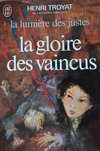La lumière des justes. Vol. 3. La gloire des vaincus