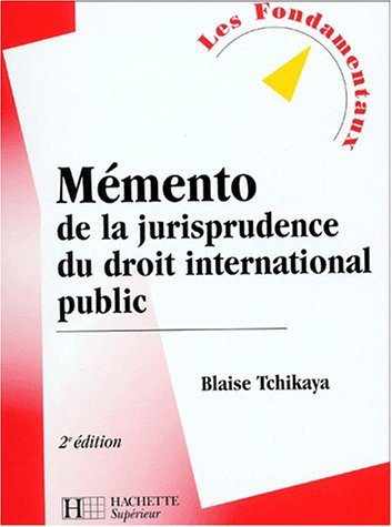 mémento de la jurisprudence du droit international public, 2e édition