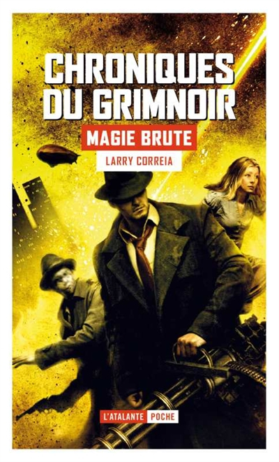 Chroniques du Grimnoir. Vol. 1. Magie brute