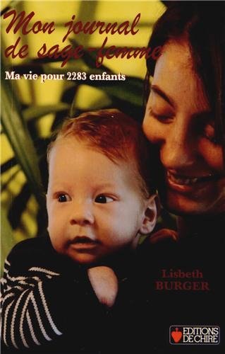 Mon journal de sage-femme : ma vie pour 2.283 enfants